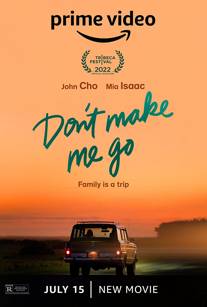 Don’t Make Me Go izle